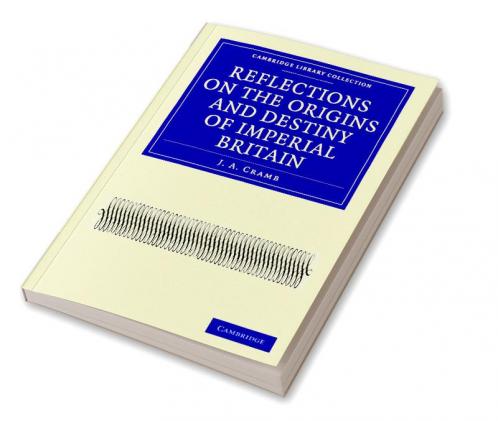 Reflections on the Origins and Destiny of Imperial             Britain