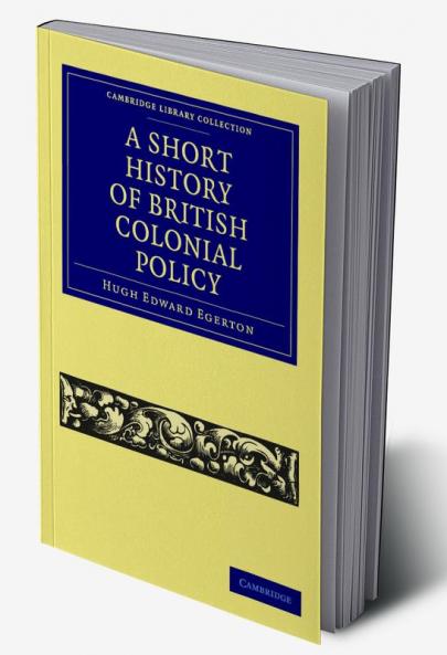 A Short History of British Colonial Policy