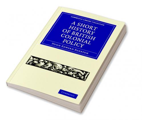 A Short History of British Colonial Policy