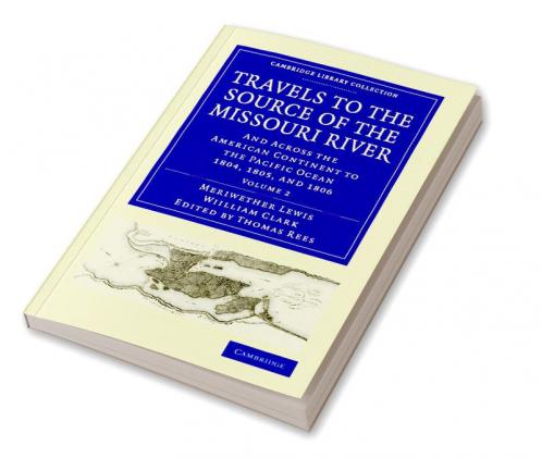 Travels to the Source of the Missouri River - Volume 2