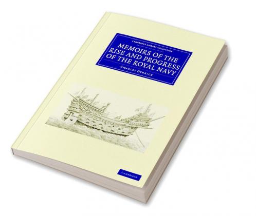 Memoirs of the Rise and Progress of the Royal Navy