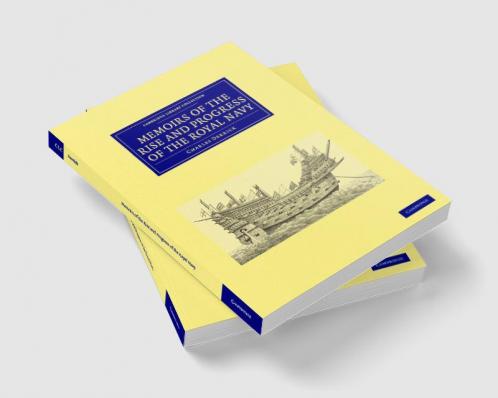 Memoirs of the Rise and Progress of the Royal Navy
