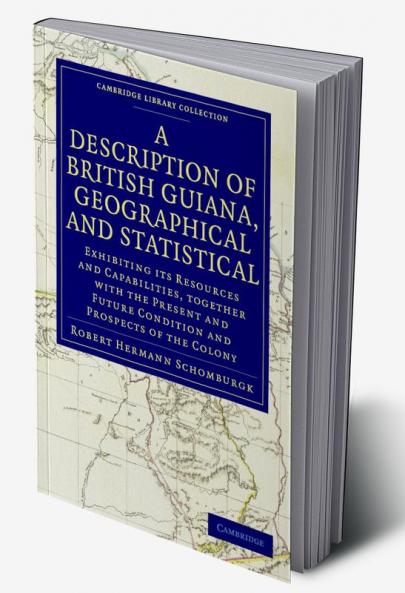 A Description of British Guiana Geographical and             Statistical