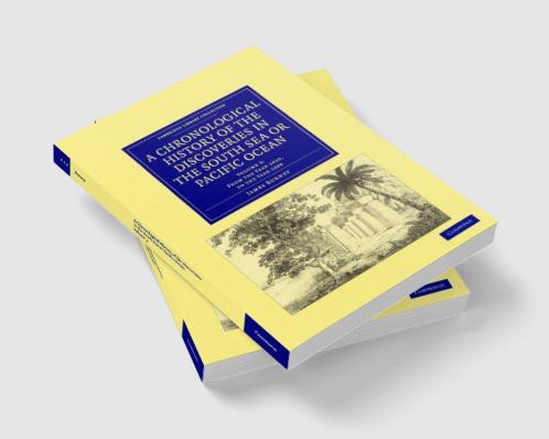 A Chronological History of the Discoveries in the South Sea or Pacific Ocean