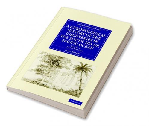 A Chronological History of the Discoveries in the South Sea or Pacific Ocean