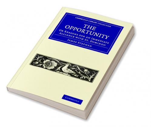 The Opportunity or Reasons for an Immediate Alliance with St. Domingo