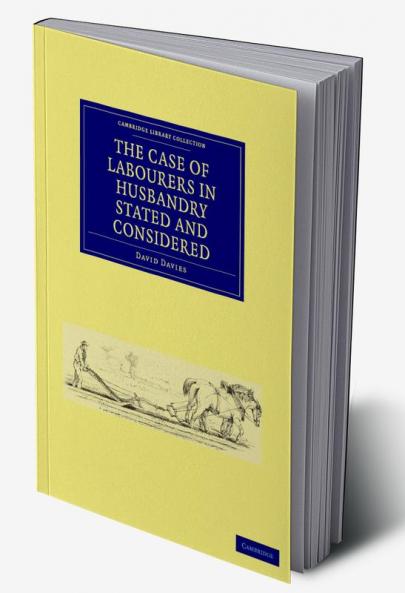 The Case of Labourers in Husbandry Stated and Considered