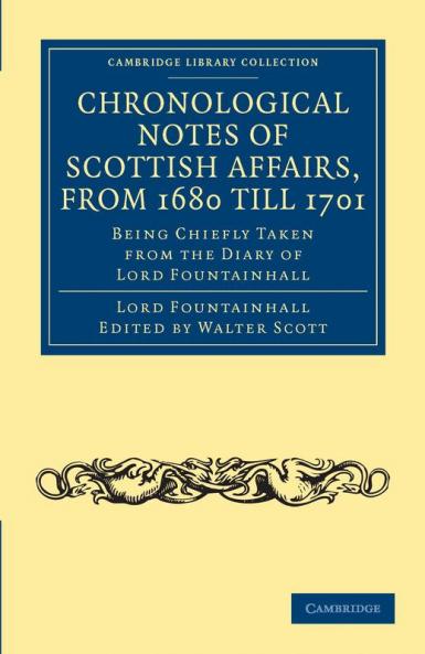 Chronological Notes of Scottish Affairs from 1680 Till 1701