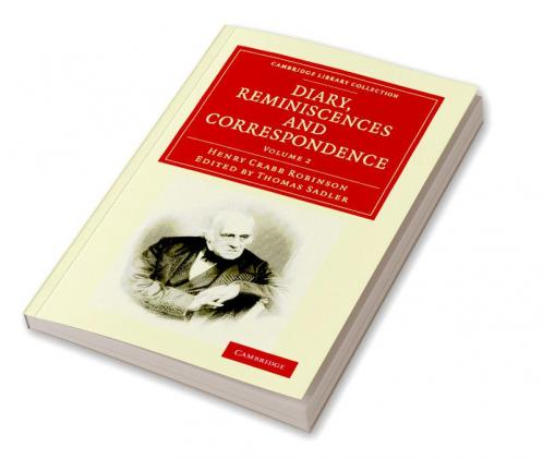 Diary Reminiscences and Correspondence - Volume 2