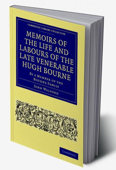 Memoirs of the Life and Labours of the Late Venerable Hugh Bourne
