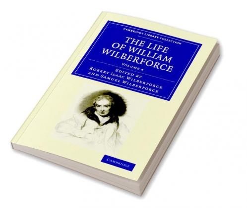 The Life of William Wilberforce - Volume 4