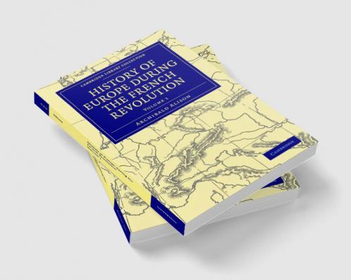 History of Europe During the French Revolution - Volume 1