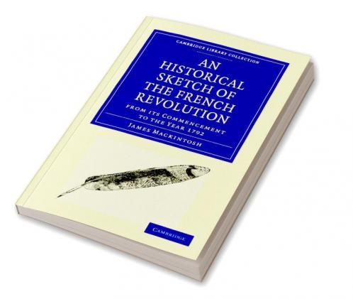 An Historical Sketch of the French Revolution from Its Commencement to the Year 1792