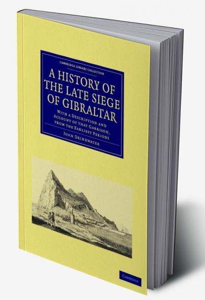 A History of the Late Siege of Gibraltar