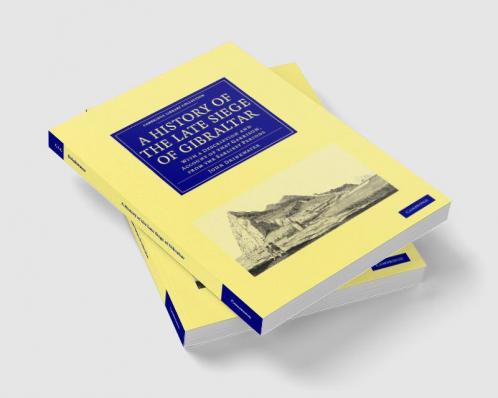 A History of the Late Siege of Gibraltar