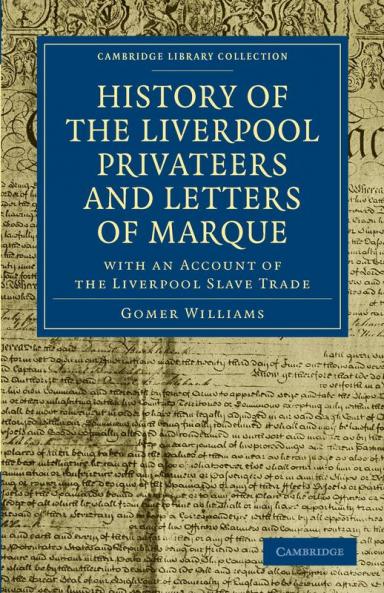 History of the Liverpool Privateers and Letters of Marque