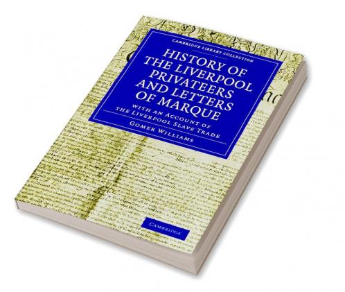 History of the Liverpool Privateers and Letters of Marque