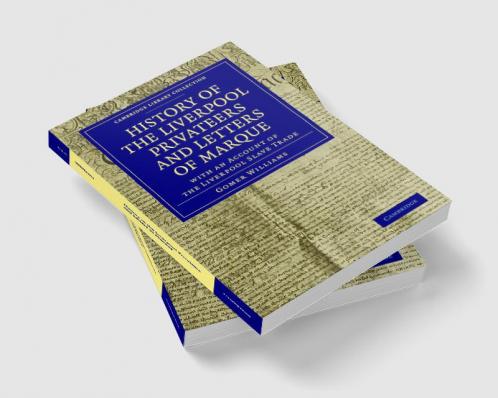 History of the Liverpool Privateers and Letters of Marque