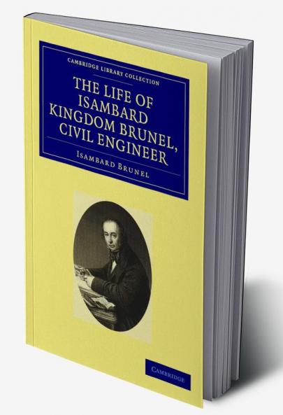 The Life of Isambard Kingdom Brunel Civil Engineer