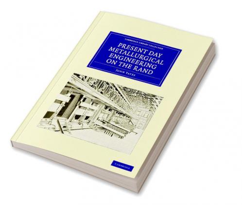 Present Day Metallurgical Engineering on the Rand