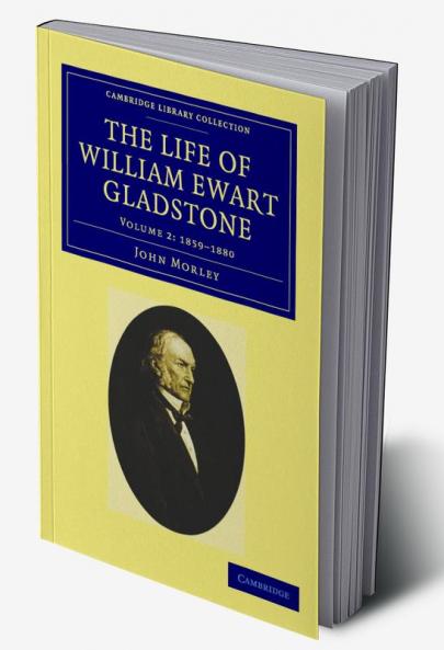 The Life of William Ewart Gladstone - Volume 2