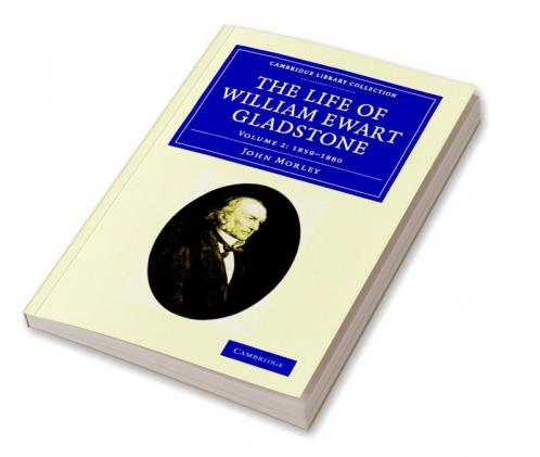 The Life of William Ewart Gladstone - Volume 2