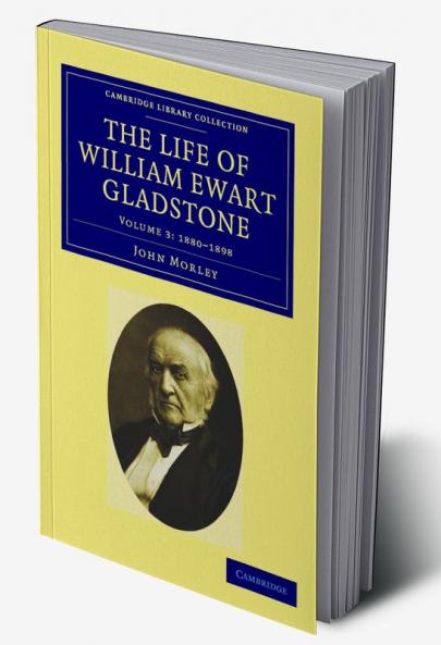 The Life of William Ewart Gladstone - Volume 3