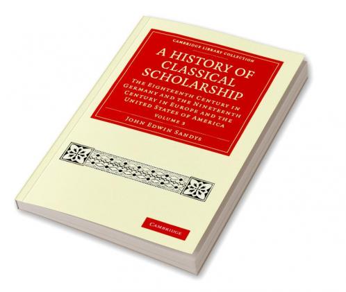 A History of Classical Scholarship - Volume 3