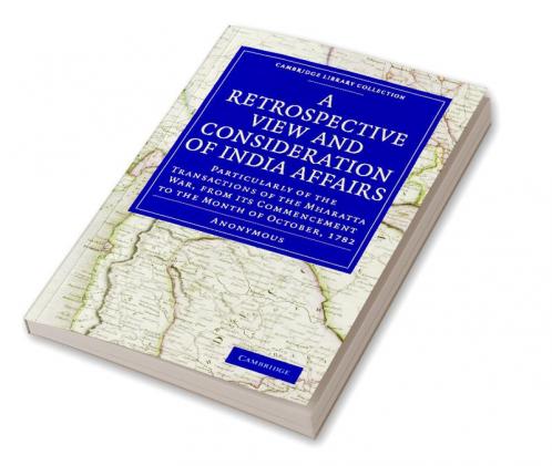 A   Retrospective View and Consideration of India Affairs