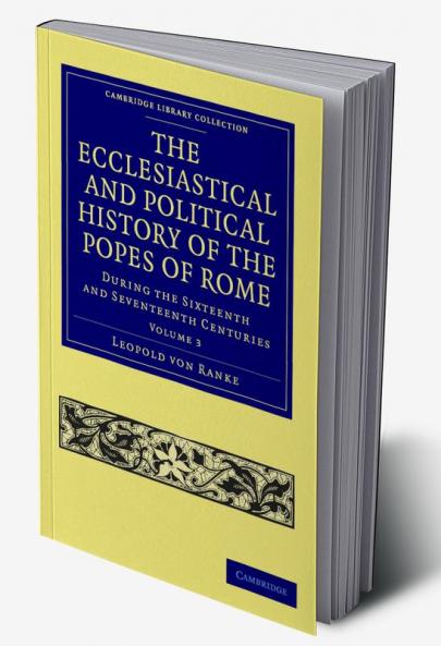 The Ecclesiastical and Political History of the Popes of Rome - Volume 3