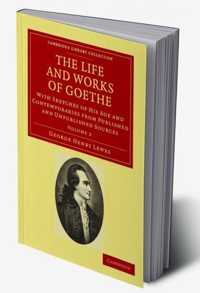 The Life and Works of Goethe - Volume 2