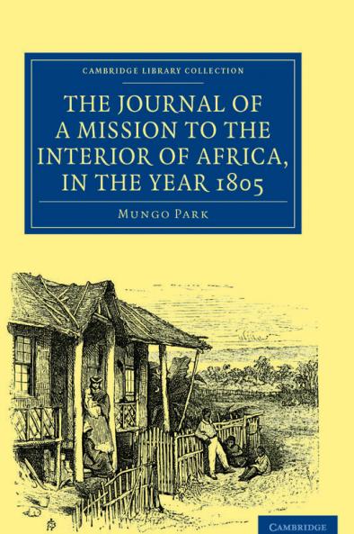 The Journal of a Mission to the Interior of Africa in the Year             1805