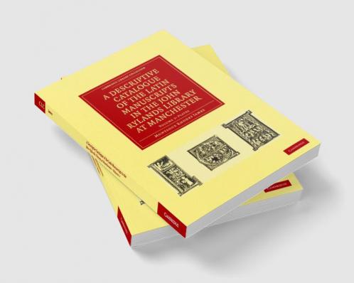A Descriptive Catalogue of the Latin Manuscripts in the John Rylands Library at Manchester