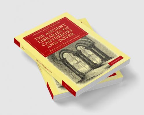 The Ancient Libraries of Canterbury and Dover
