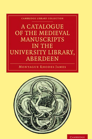 A Catalogue of the Medieval Manuscripts in the University Library Aberdeen