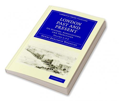 London Past and Present - Volume 3
