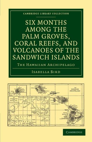 Six Months Among the Palm Groves Coral Reefs and Volcanoes of the Sandwich Islands