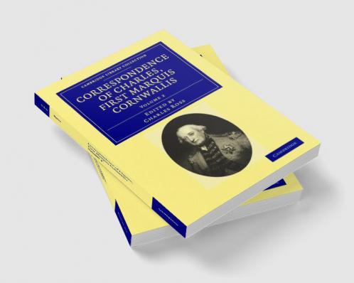 Correspondence of Charles First Marquis Cornwallis