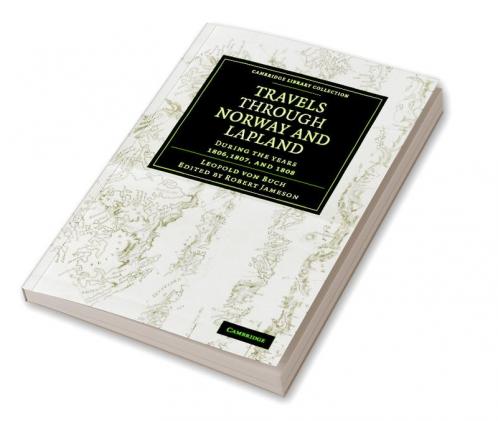 Travels Through Norway and Lapland During the Years 1806 1807 and 1808