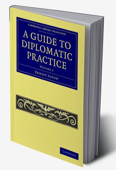 A Guide to Diplomatic Practice - Volume 2