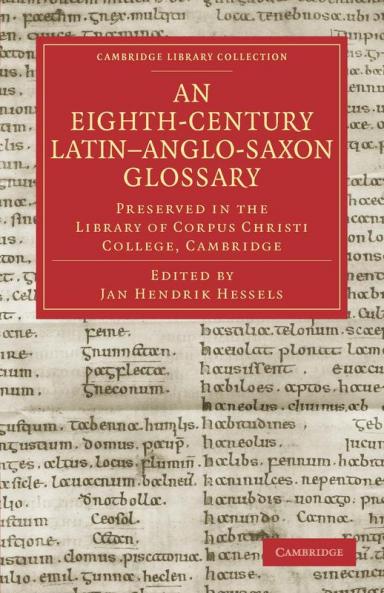 An Eighth-Century Latin Anglo-Saxon Glossary Preserved in the Library of Corpus Christi College Cambridge