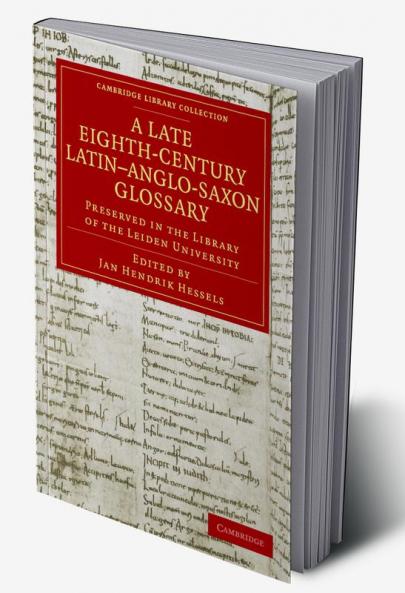 A Late Eighth-Century Latin Anglo-Saxon Glossary Preserved in the Library of the Leiden University
