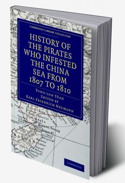 History of the Pirates Who Infested the China Sea from 1807 to             1810