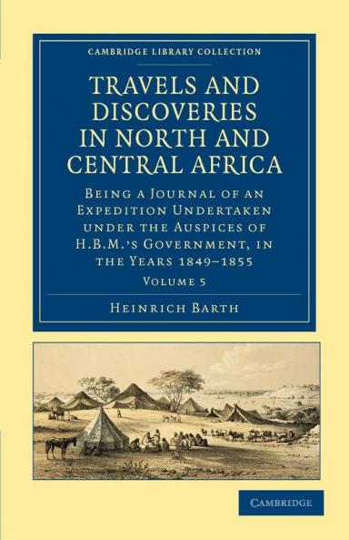 Travels and Discoveries in North and Central Africa - Volume 5