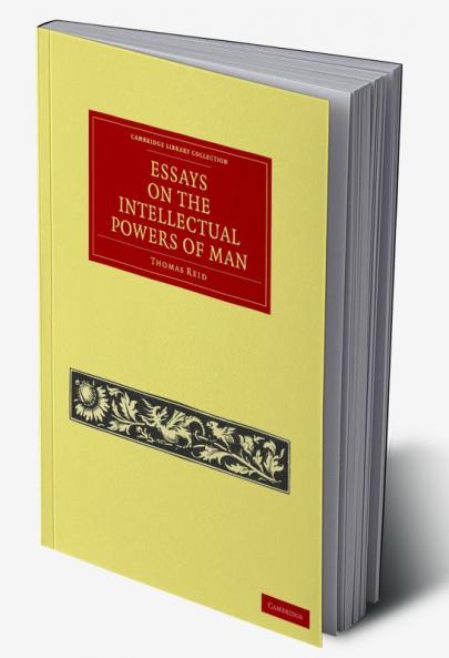 Essays on the Intellectual Powers of Man