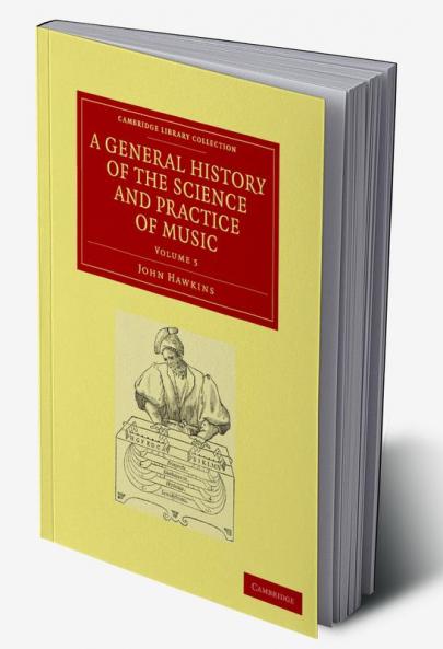 A General History of the Science and Practice of Music - Volume 5