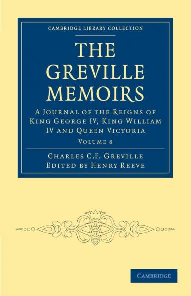 The Greville Memoirs - Volume 8