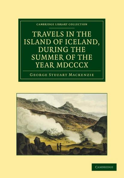 Travels in the Island of Iceland During the Summer of the Year 1810