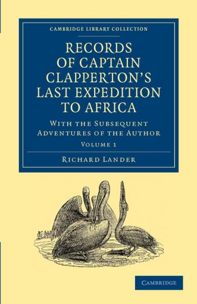 Records of Captain Clapperton's Last Expedition to Africa