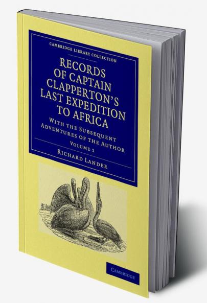 Records of Captain Clapperton's Last Expedition to Africa